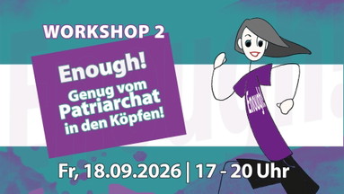 Teil 2: Enough! Genug vom Patriarchat in den Köpfen