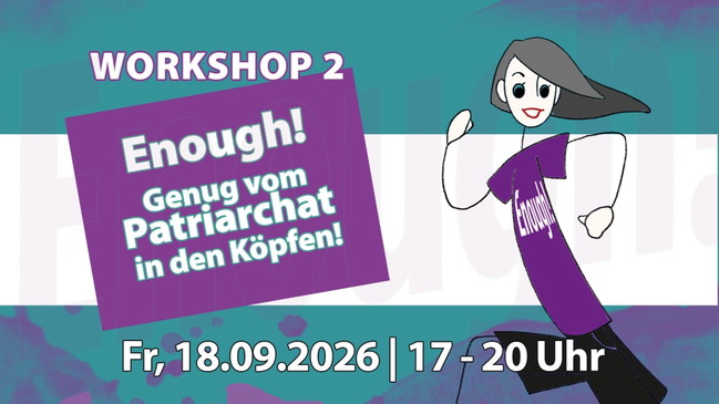 Teil 2: Enough! Genug vom Patriarchat in den Köpfen