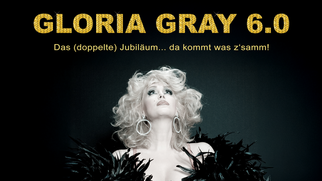 Gloria Gray 6.0 - Das (doppelte) Jubiläum
