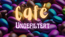 Café Ungefiltert