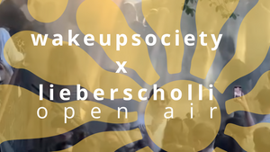 wakeupsociety open air @lieberscholli