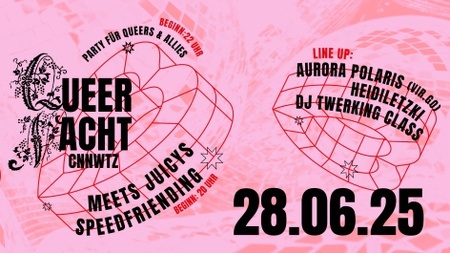 Queer Nach(t) CNNWTZ meets Juicy Speedfriending