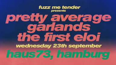 Shoegaze Night: Pretty Average, Garlands & The First Eloi