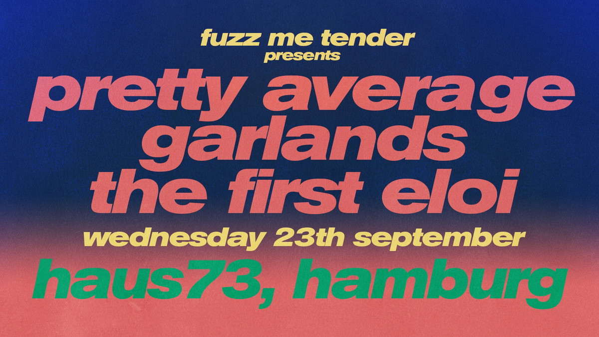 Titelbild der Veranstaltung Shoegaze Night: Pretty Average, Garlands & The First Eloi