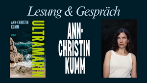 Lesung & Gespräch mit Ann-Christin Kumm ("Ultramarin")