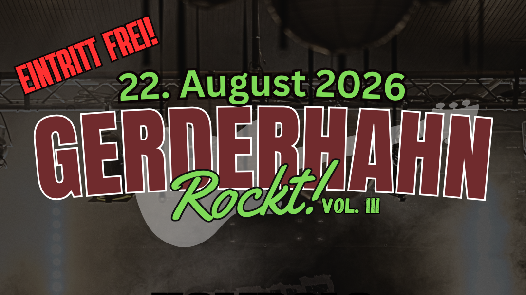 Titelbild der Veranstaltung Gerderhahn Rockt Vol. III: Internationale Rockmusik trifft Dorfkultur