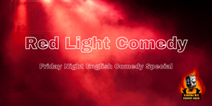 Red Light Comedy - Friday Night English Comedy Special