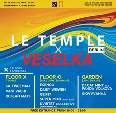 LE TEMPLE x VESELKA | Free Entry*