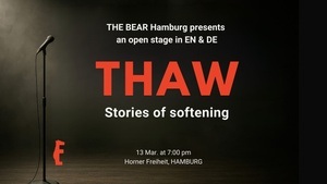 THE BEAR Hamburg presents: THAW - stories of softening