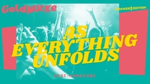 AS EVERYTHING UNFOLDS (Post-Hardcore) - Sommer Edition