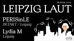 LEIPZIG LAUT - TECHNO BIS DER BACH VIBRIERT