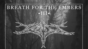 Breath For The Embers III