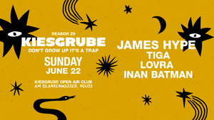 Kiesgrube presents 22.06.2025 w/ JAMES HYPE, TIGA, LOVRA & INAN BATMAN