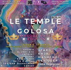 LE TEMPLE x GOLOSA - MASQUE RAVE | [FREE ENTRY*]