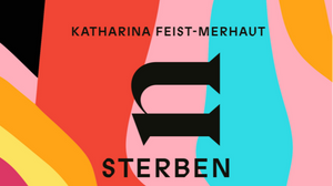 Katharina Feist-Merhaut: Sterben üben