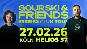 ESKEI83 Club Tour pres. by GOURSKI & FRIENDS