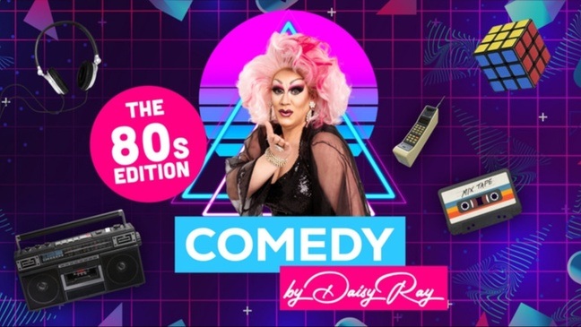 COMEDY by Daisy Ray - The 80's Edition
