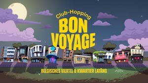 Bon Voyage - Das Club-Hopping-Festival im Belgischen Viertel und Kwartier Latäng