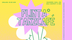 FLINTA*Tanzcafé // mit wechselnden Workshops
