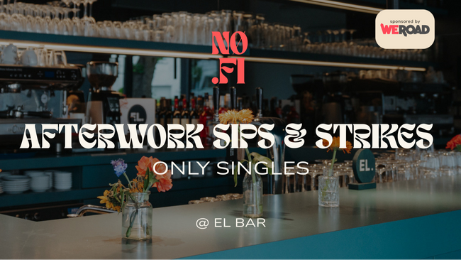 AFTERWORK SIPS & STRIKES | ONLY SINGLES