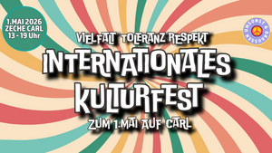 INTERNATIONALES KULTURFEST ZUM 1.MAI /// ZECHE CARL /// OPEN-AIR
