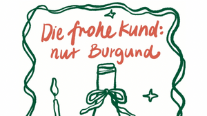 DIE FROHE KUND: NUR BURGUND