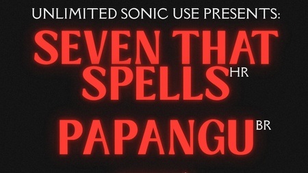 USU pres.: SEVEN THAT SPELLS + Papangu + Sex Magick Wizards | Neue Zukunft - 24.08.2025