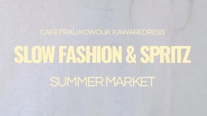 Slow Fashion & Spritz - Summer Market mit Flohmarkt, Kleidertausch und Reparieren