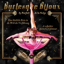 BURLESQUE BIJOUX -Show- Die Juwelen des Burlesques!