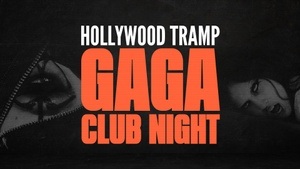 GAGA CLUB NIGHT by Hollywood Tramp