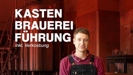 Kasten- Brauereiführung & Verkostung
