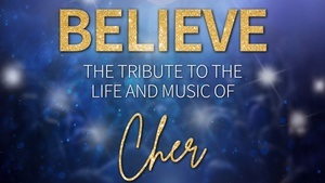 Believe - The Tribute to the Life & Music of Cher
