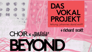 Beyond  -  choir x modular synthesiser