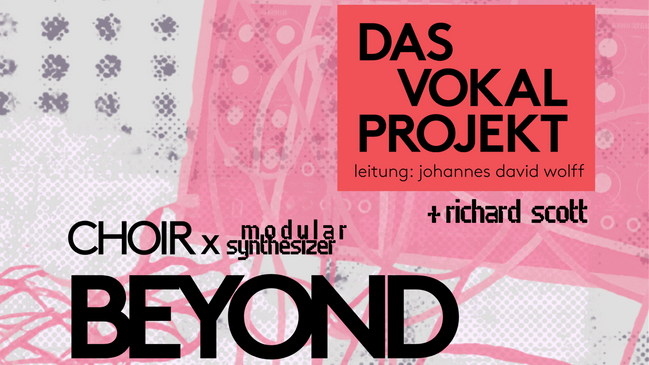 Beyond  -  choir x modular synthesiser