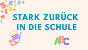 Stark zurück in die Schule