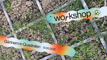 Workshop: Gärtnern in Quadraten