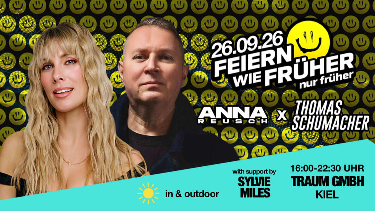 Feiern wie früher - nur früher! Der Daytime Rave mit ANNA REUSCH & THOMAS SCHUMACHER