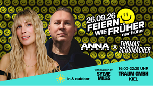 Feiern wie früher - nur früher! Der Daytime Rave mit ANNA REUSCH & THOMAS SCHUMACHER