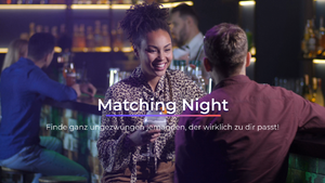 Matching Night Köln - Bis zu 250 Singles