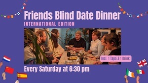 Friends Blind Date Dinner: International Edition