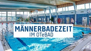 Männerbadezeit im OTeBAD