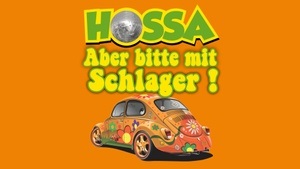 HOSSA - Aber bitte mit Schlager