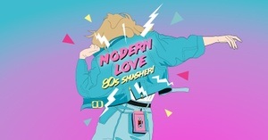 MODERN LOVE FRÜHPARTY - The Delicious 80s Night