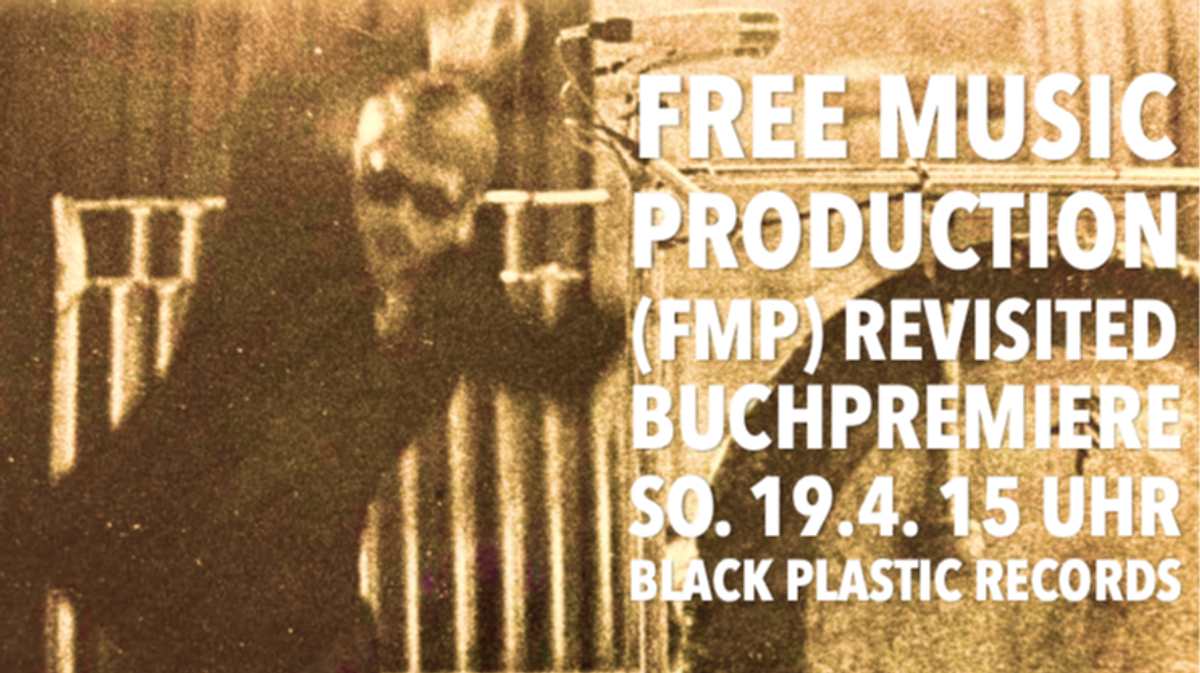 FREE MUSIC PRODUCTION (FMP) REVISITED – Buchpremiere mit Thomas Hartmann
