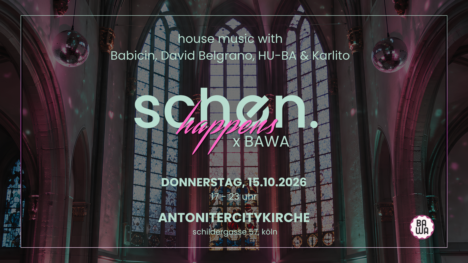 schøn. happens × BAWA – House Music in der Antoniterkirche