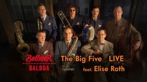 Bellmer Balboa  w/ The Big Five   LIVE  feat. Elise Roth