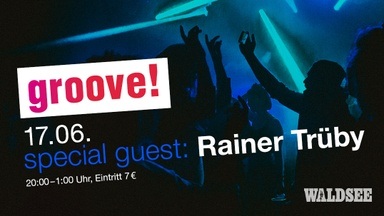 groove! special guest: Rainer Trüby