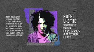 А NIGHT LIKE THIS • The Alternative 80s Party • Moritzbastei Leipzig