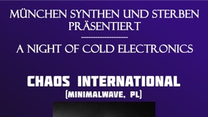 Chaos International & Alan Harman live // Minimal/Darkwave/Electro