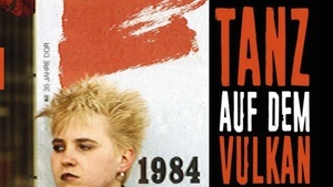 TANZ AUF DEM VULKAN - WIDERSTÄNDIGE PUNK-FRAUEN IN DER DDR